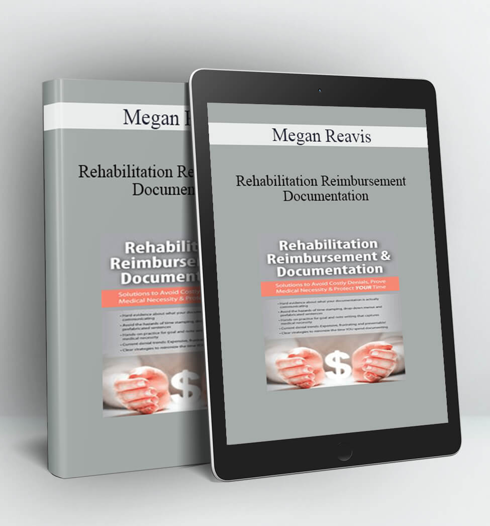 Rehabilitation Reimbursement & Documentation - Megan Reavis