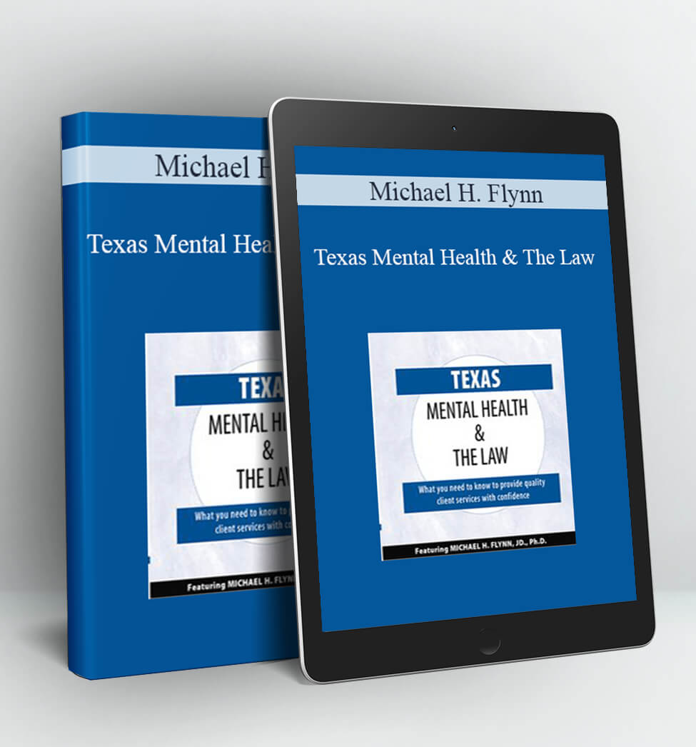 Texas Mental Health & The Law - Michael H. Flynn