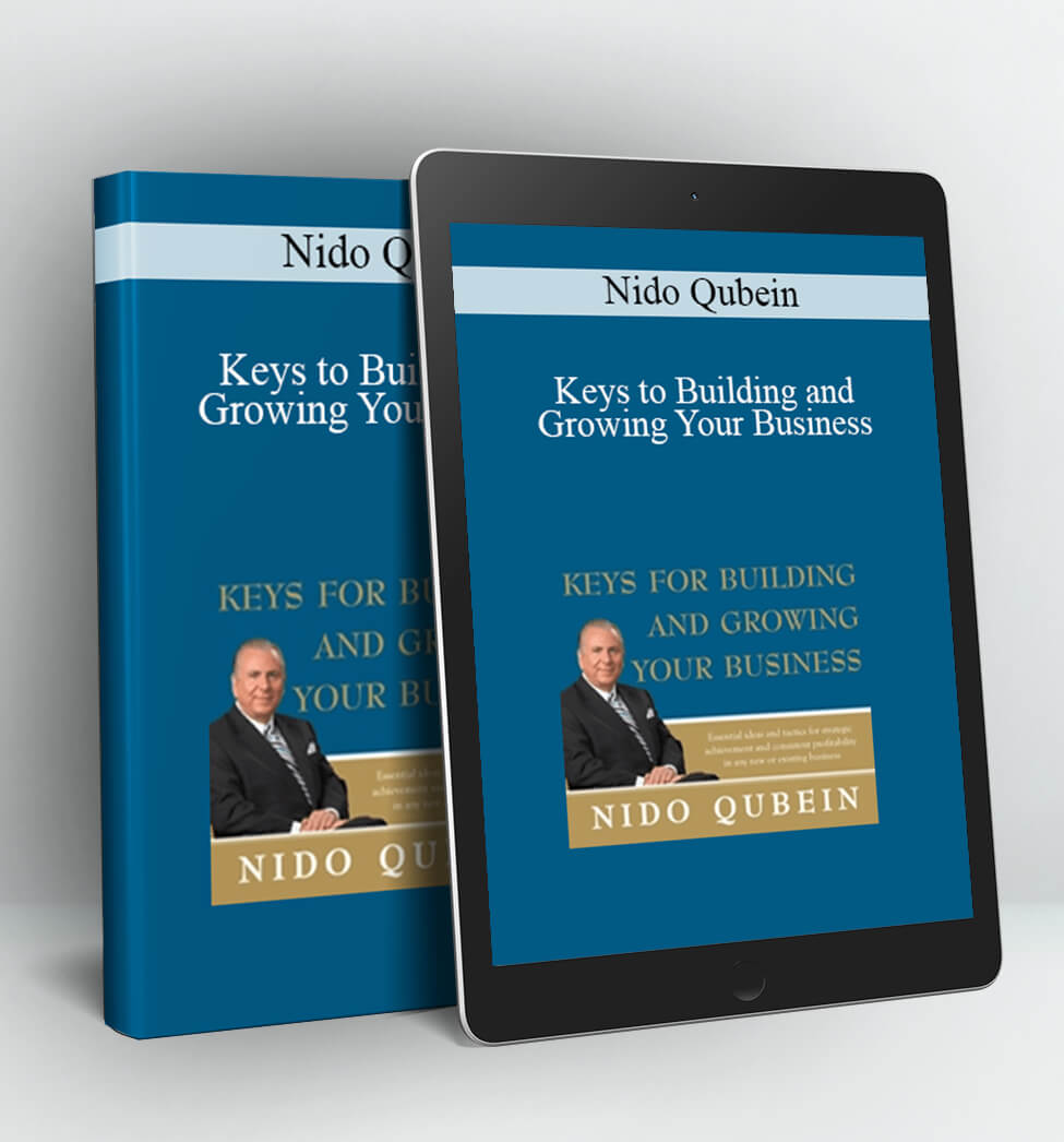 Keys to Building and Growing Your Business - Nido Qubein