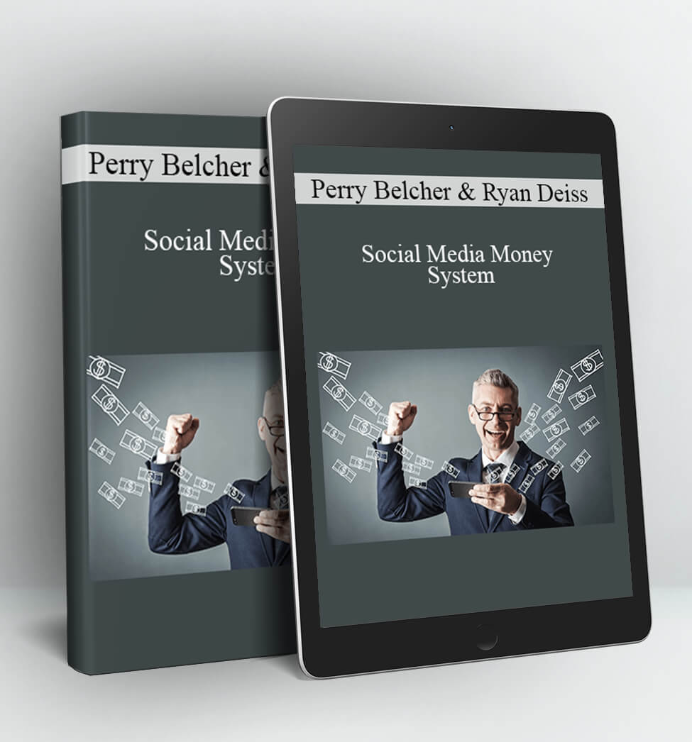 Social Media Money System - Perry Belcher and Ryan Deiss