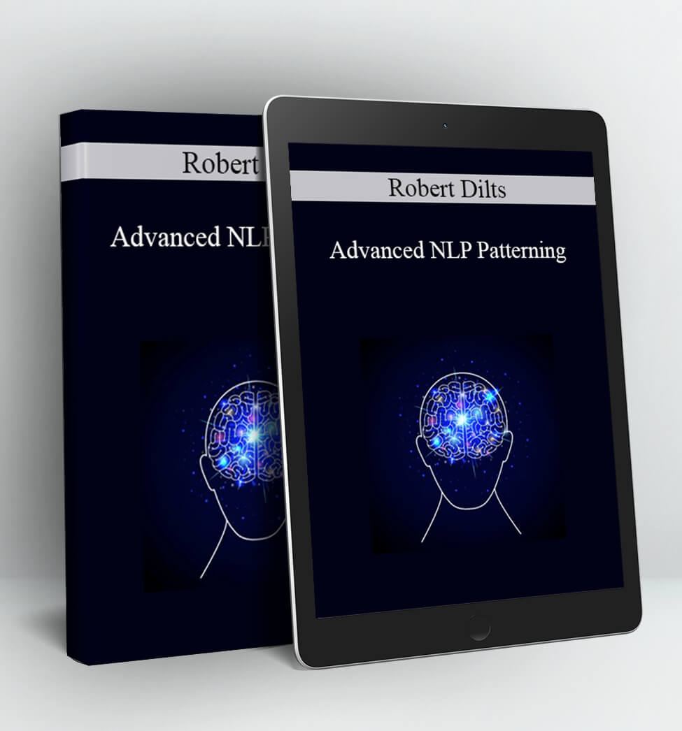 Advanced NLP Patterning - Robert Dilts