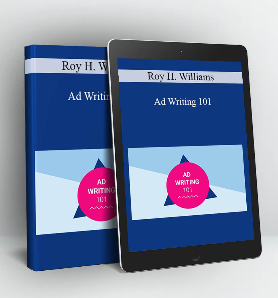 Ad Writing 101 - Roy H. Williams