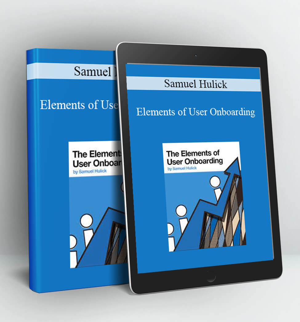 Elements of User Onboarding - Samuel Hulick