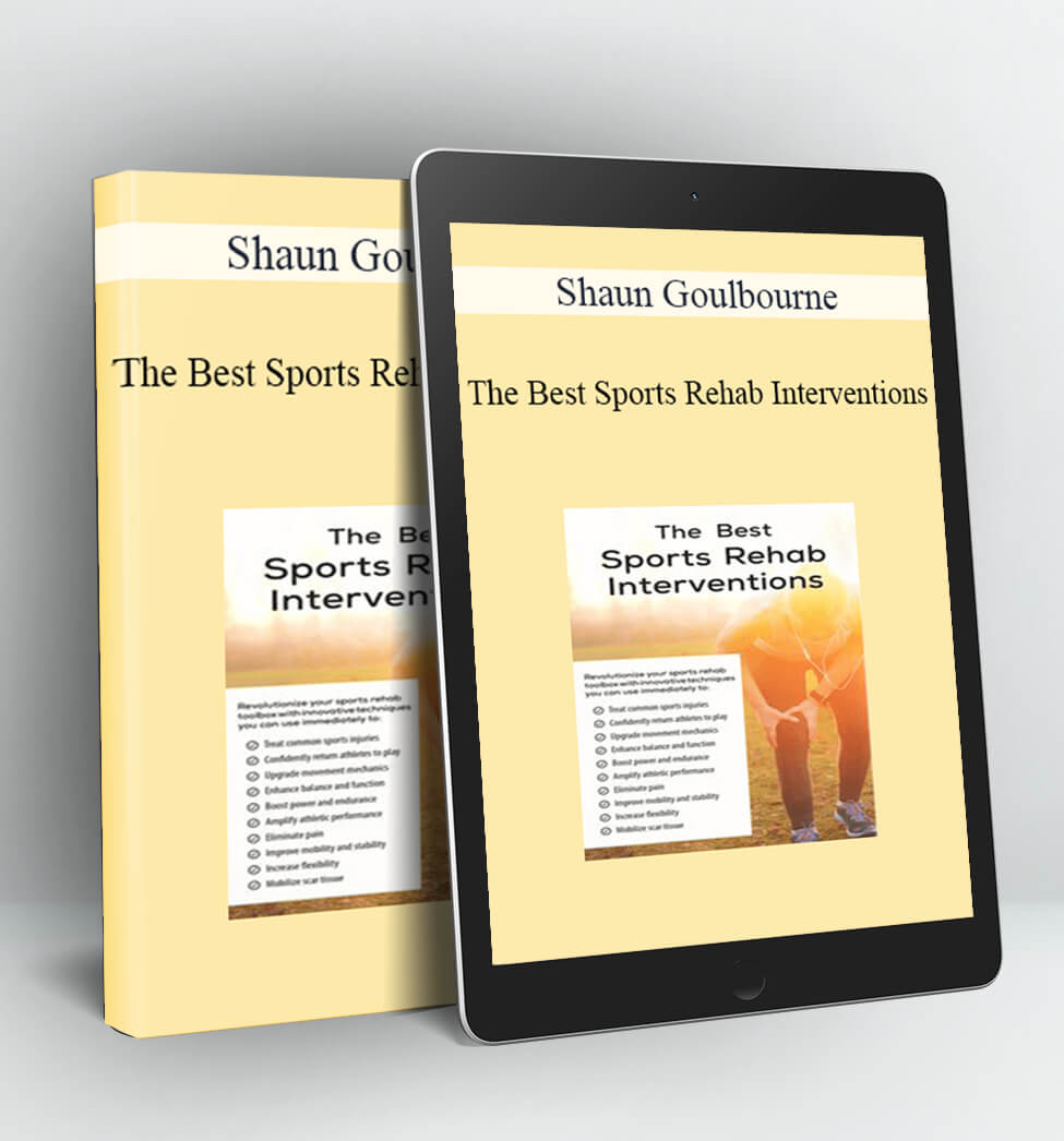 The Best Sports Rehab Interventions - Shaun Goulbourne