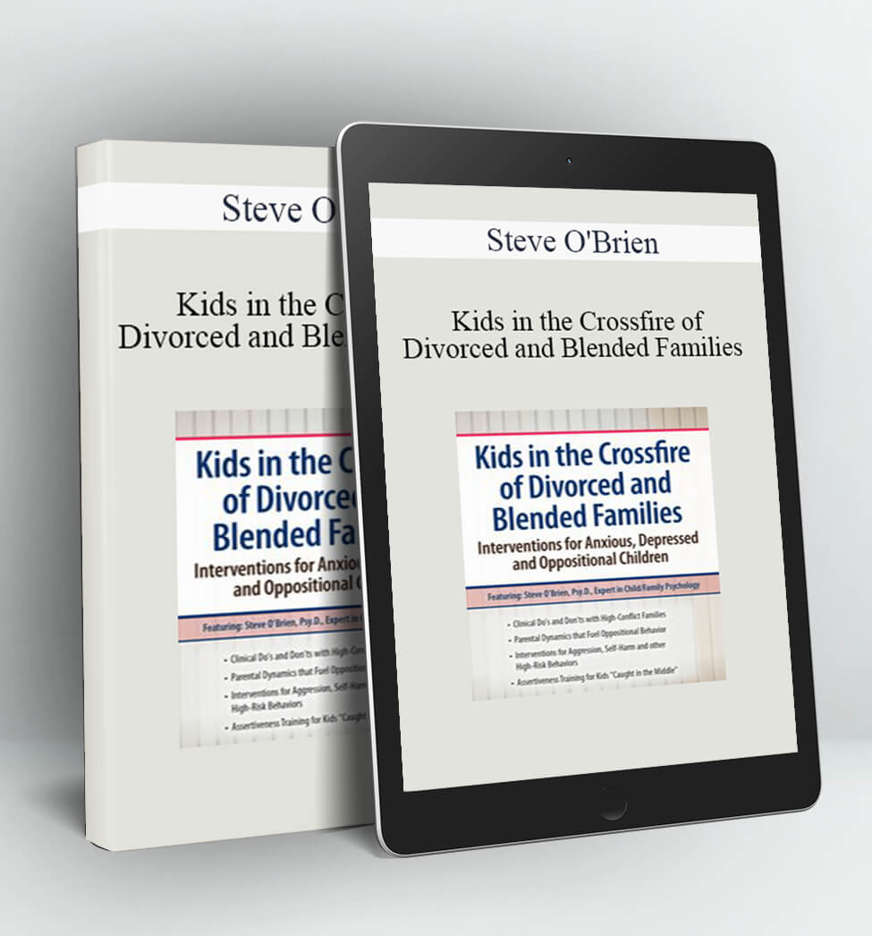 Kids in the Crossfire of Divorced and Blended Families - Steve O'Brien