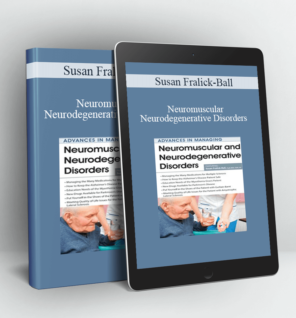 Neuromuscular and Neurodegenerative Disorders - Susan Fralick-Ball