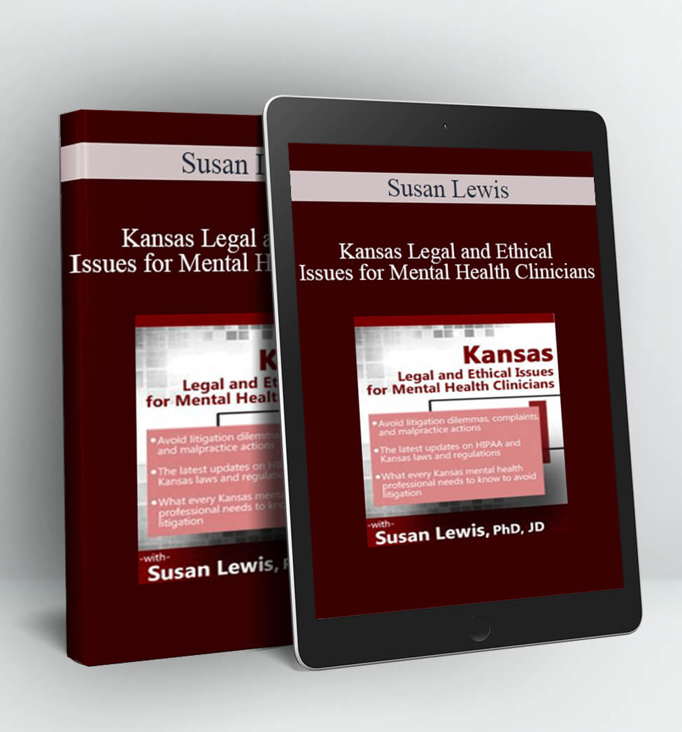 Kansas Legal and Ethical Issues for Mental Health Clinicians - Susan Lewis