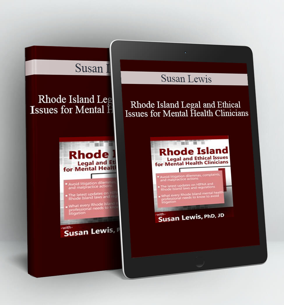 Rhode Island Legal and Ethical Issues for Mental Health Clinicians - Susan Lewis