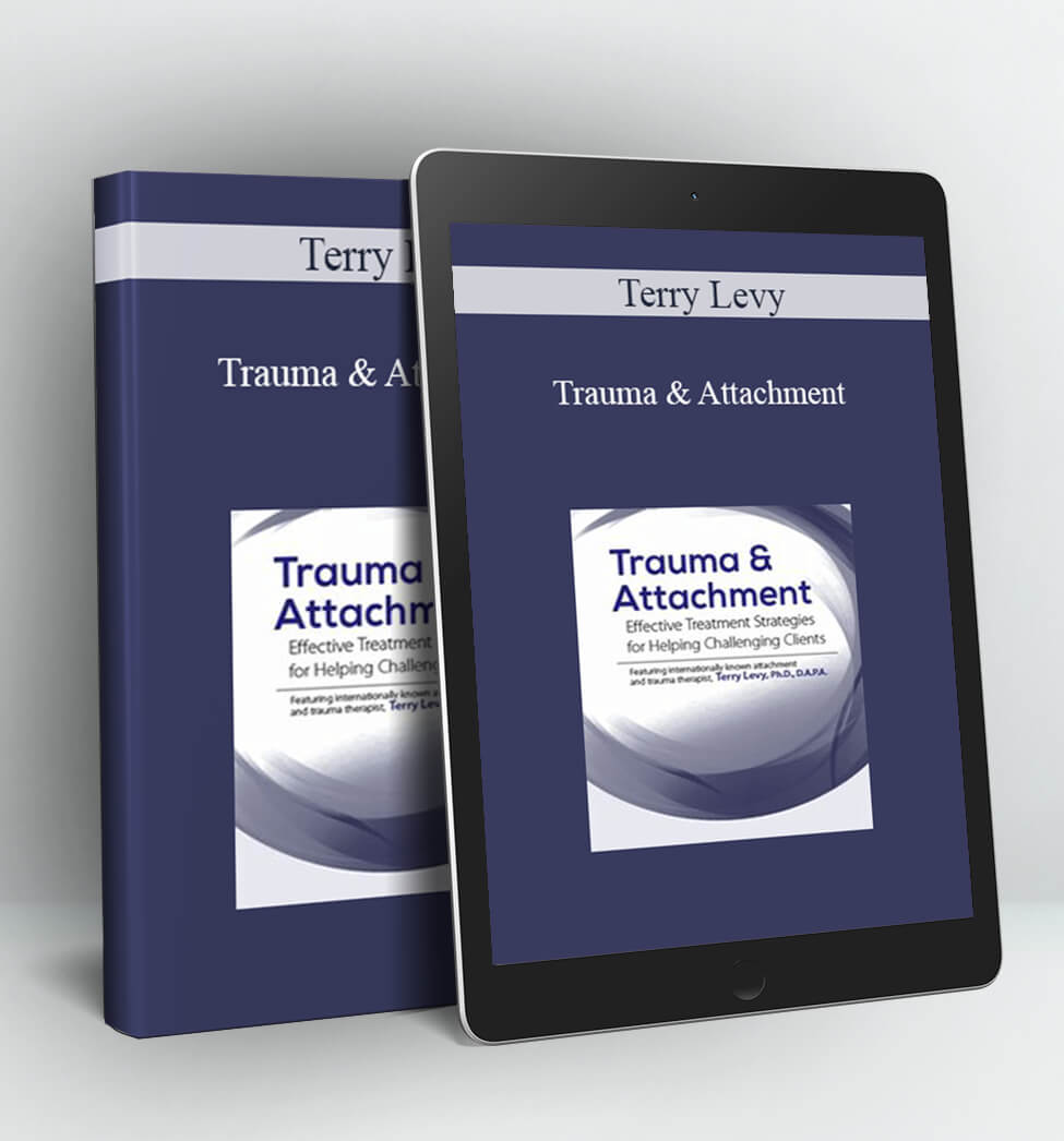 Trauma & Attachment -Terry Levy