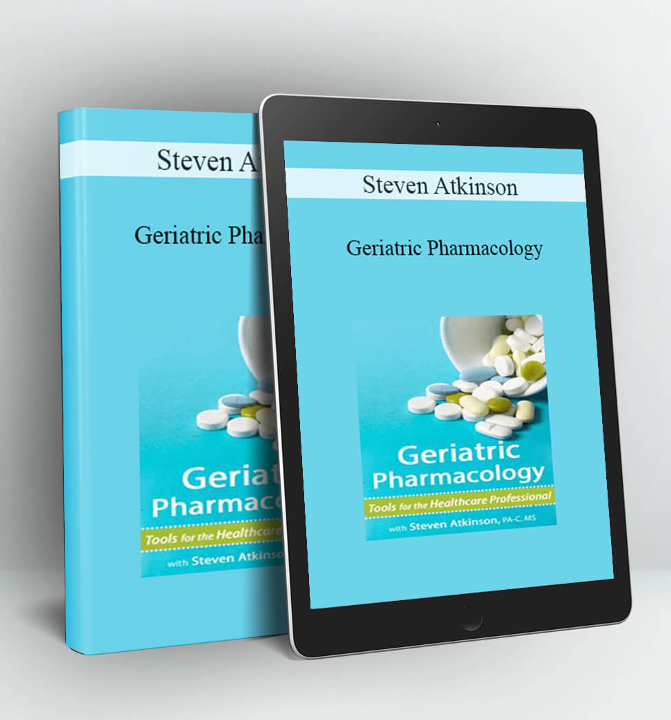 Geriatric Pharmacology - Steven Atkinson