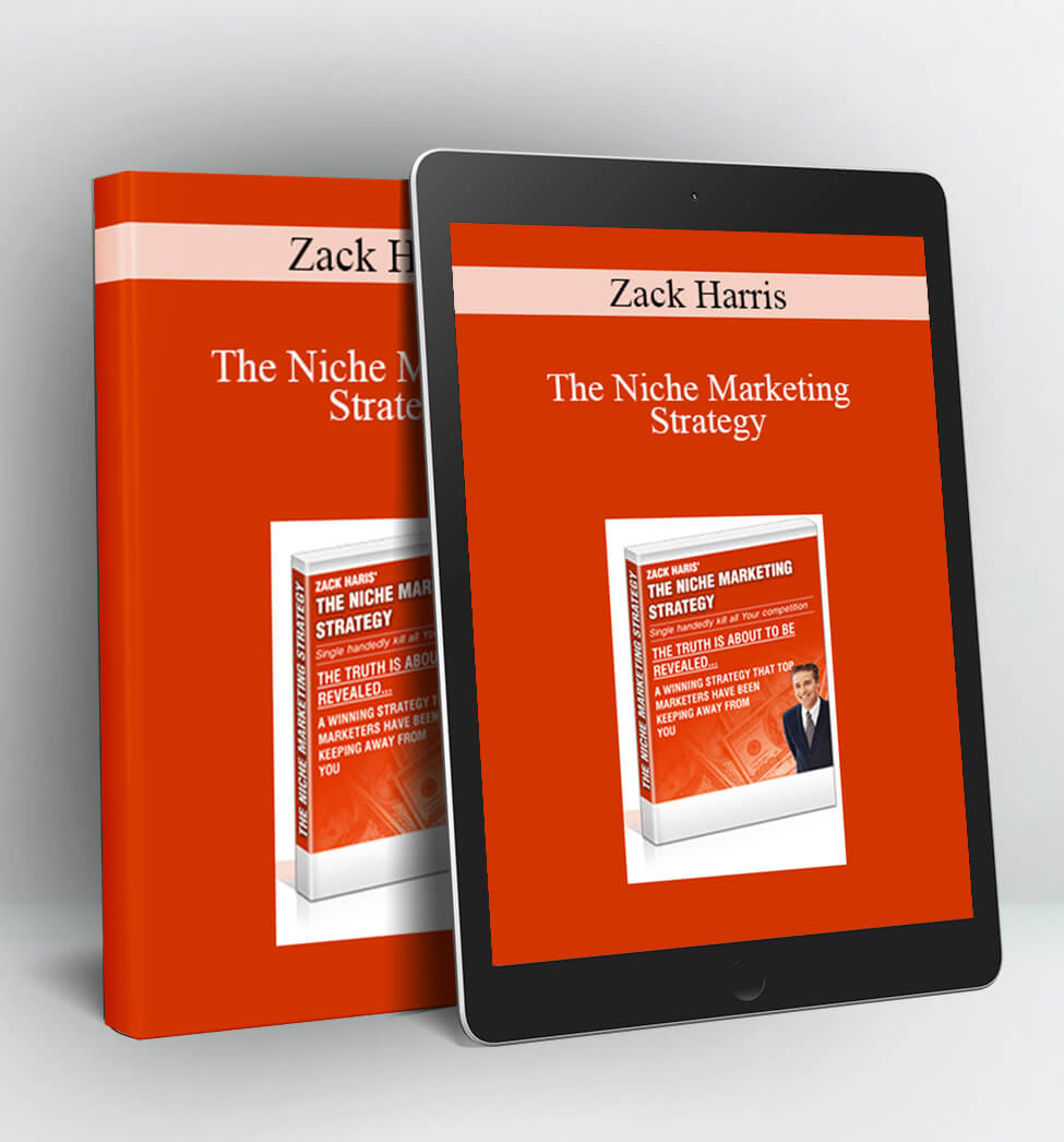 The Niche Marketing Strategy - Zack Harris