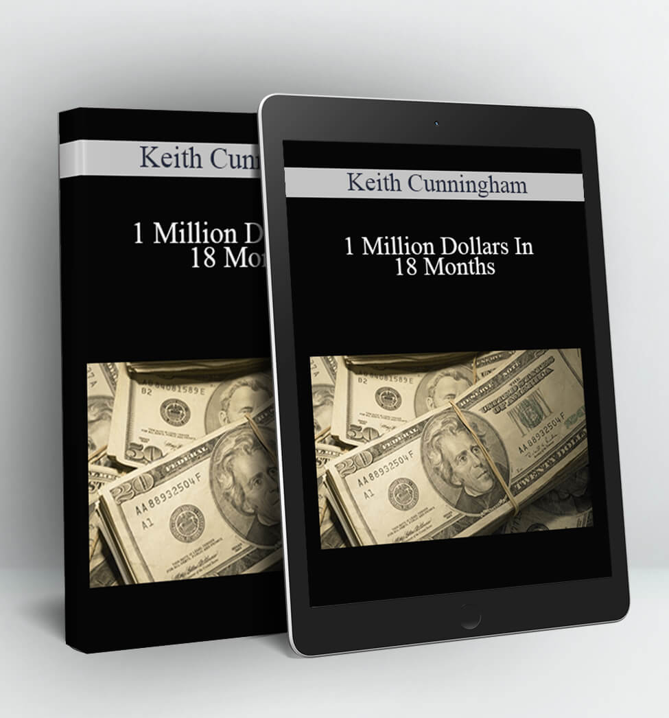 1 Million Dollars In 18 Months - Keith Cunningham