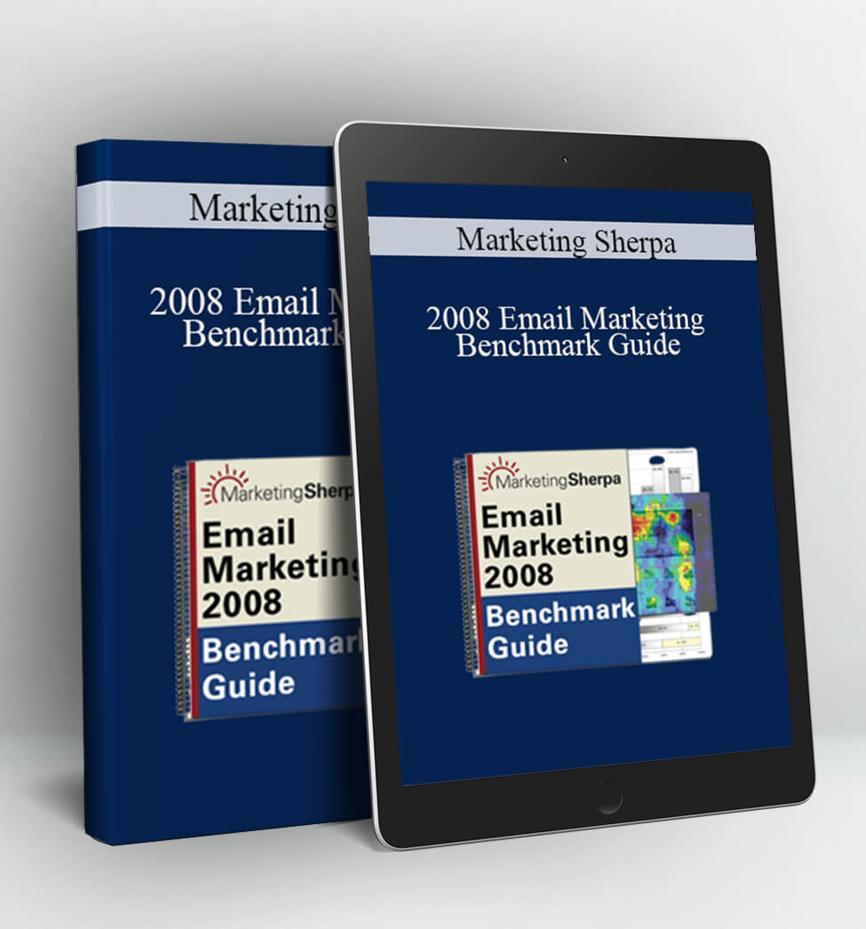 2008 Email Marketing Benchmark Guide - Marketing Sherpa