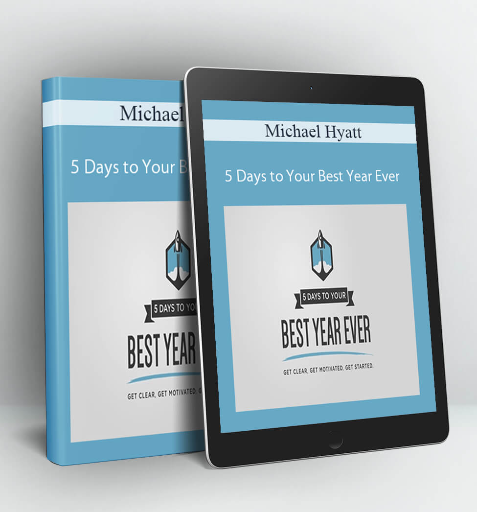 5 Days to Your Best Year Ever - Michael Hyatt