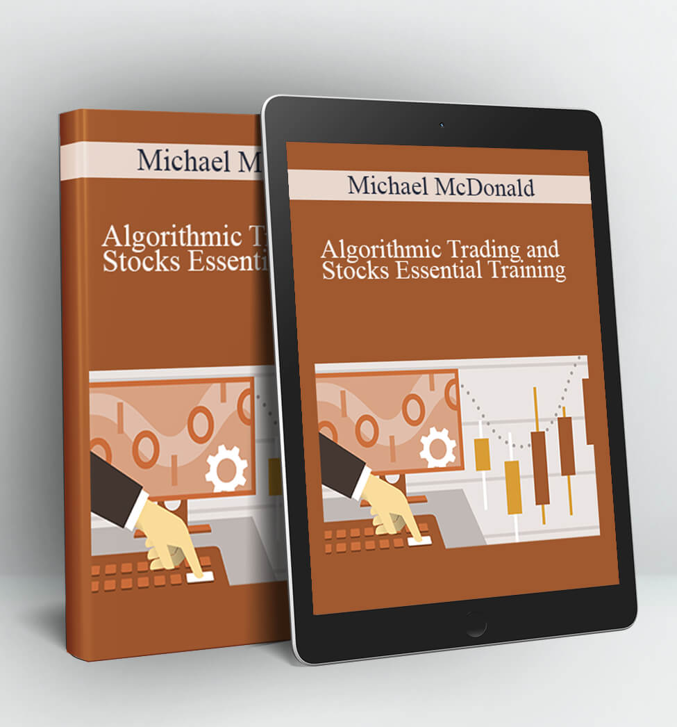 Algorithmic Trading and Stocks Essential Training - Michael McDonald