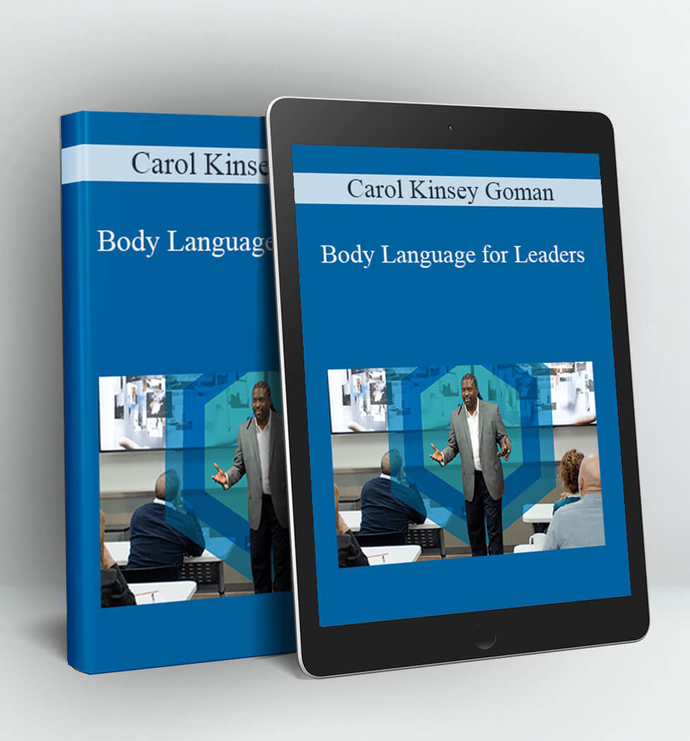 Body Language for Leaders - Carol Kinsey Goman