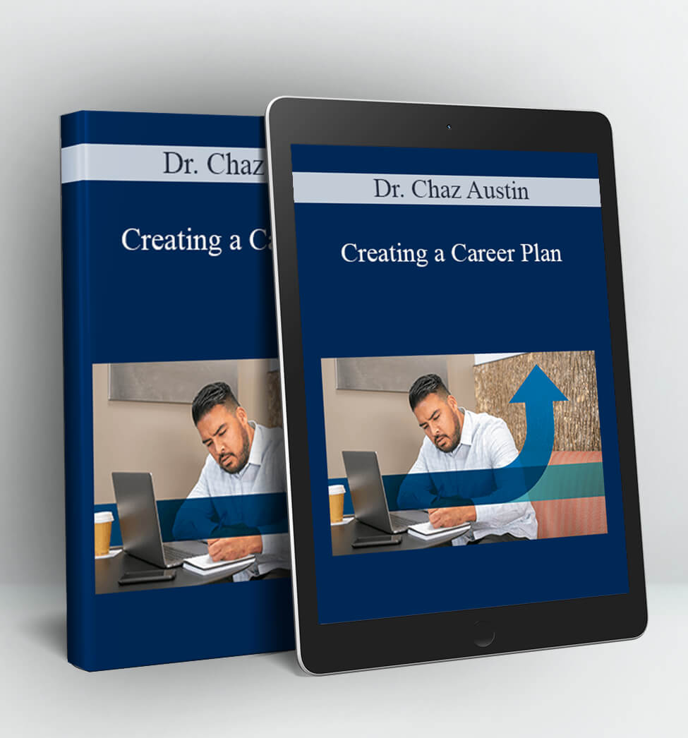 Creating a Career Plan - Dr. Chaz Austin