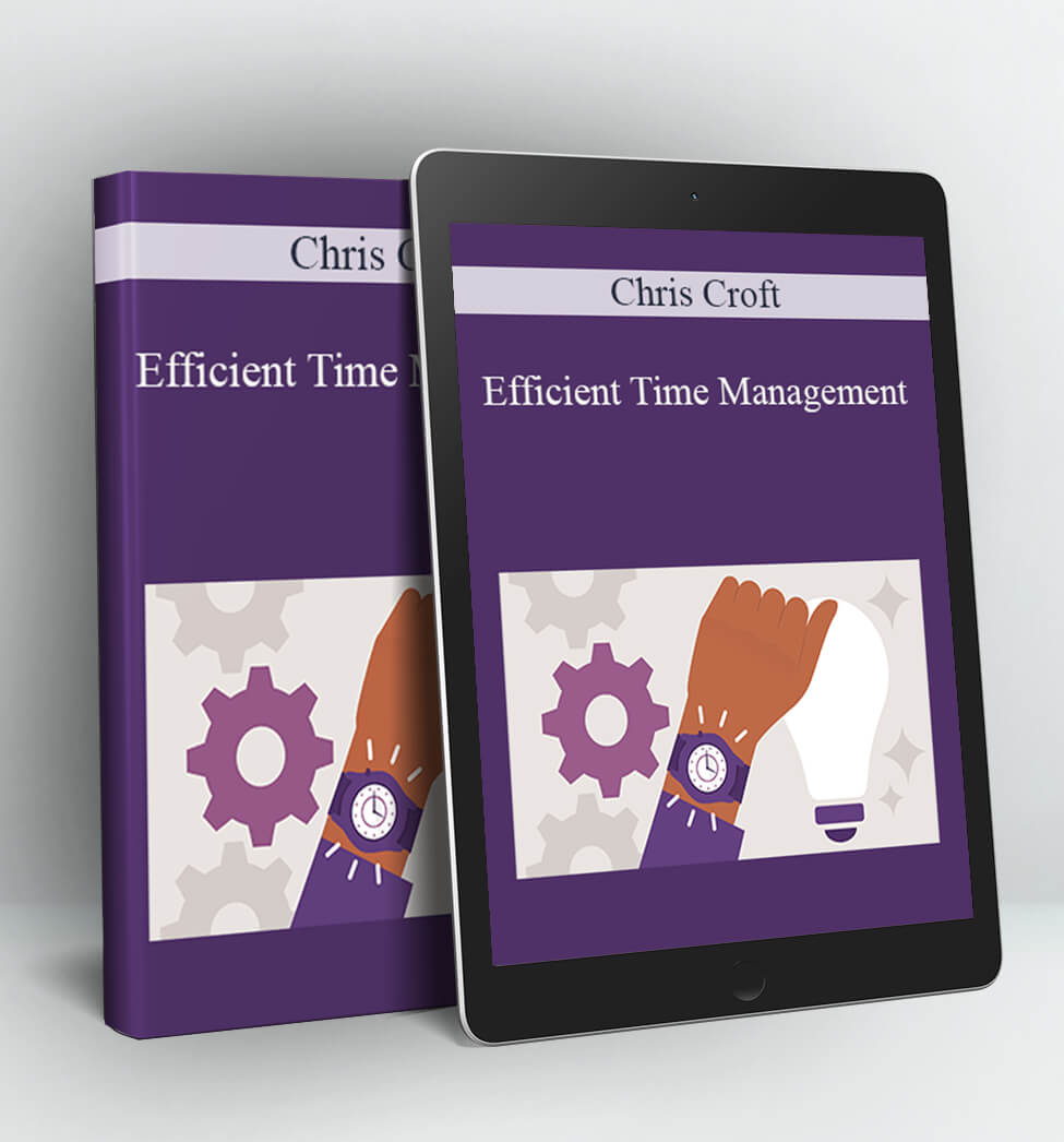 Efficient Time Management - Chris Croft