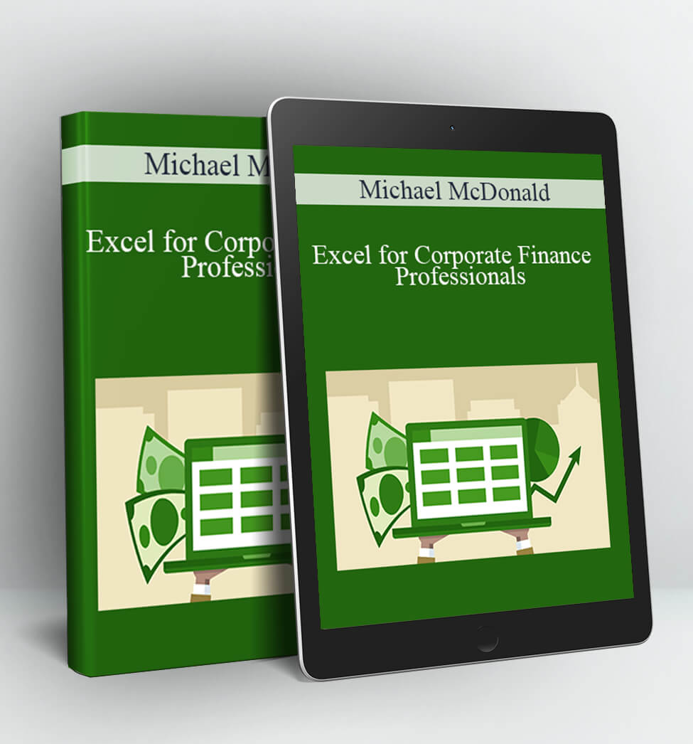 Excel for Corporate Finance Professionals - Michael McDonald