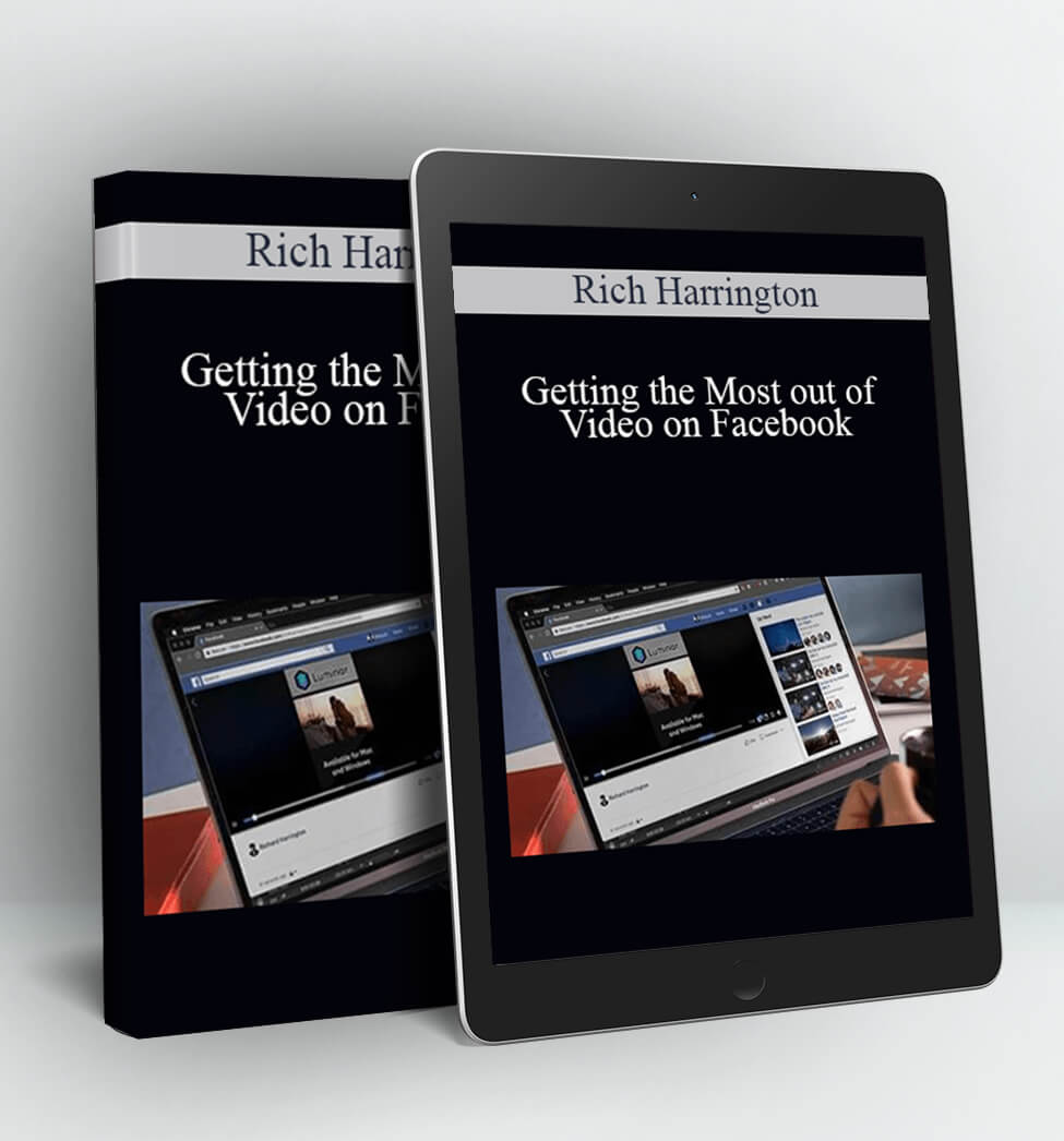 Getting the Most out of Video on Facebook - Rich Harrington