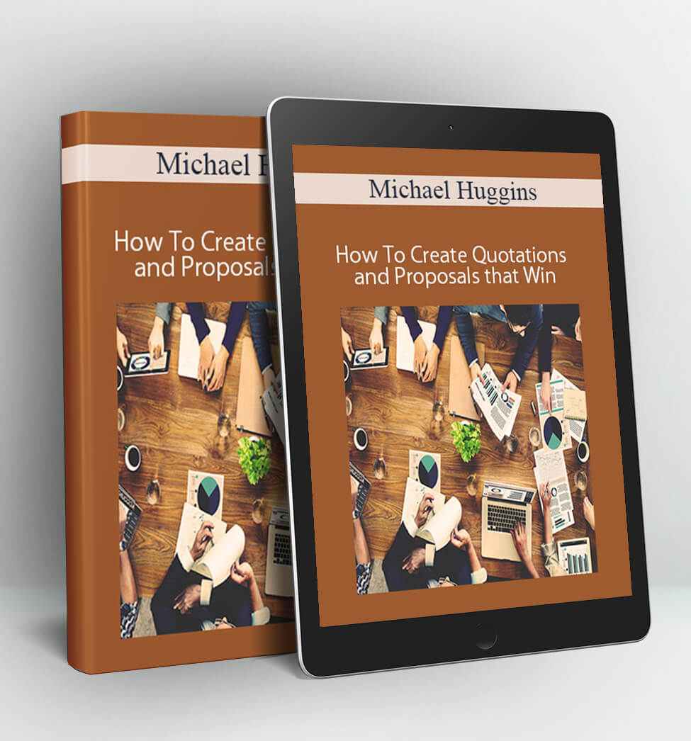 How To Create Quotations and Proposals that Win - Michael Huggins