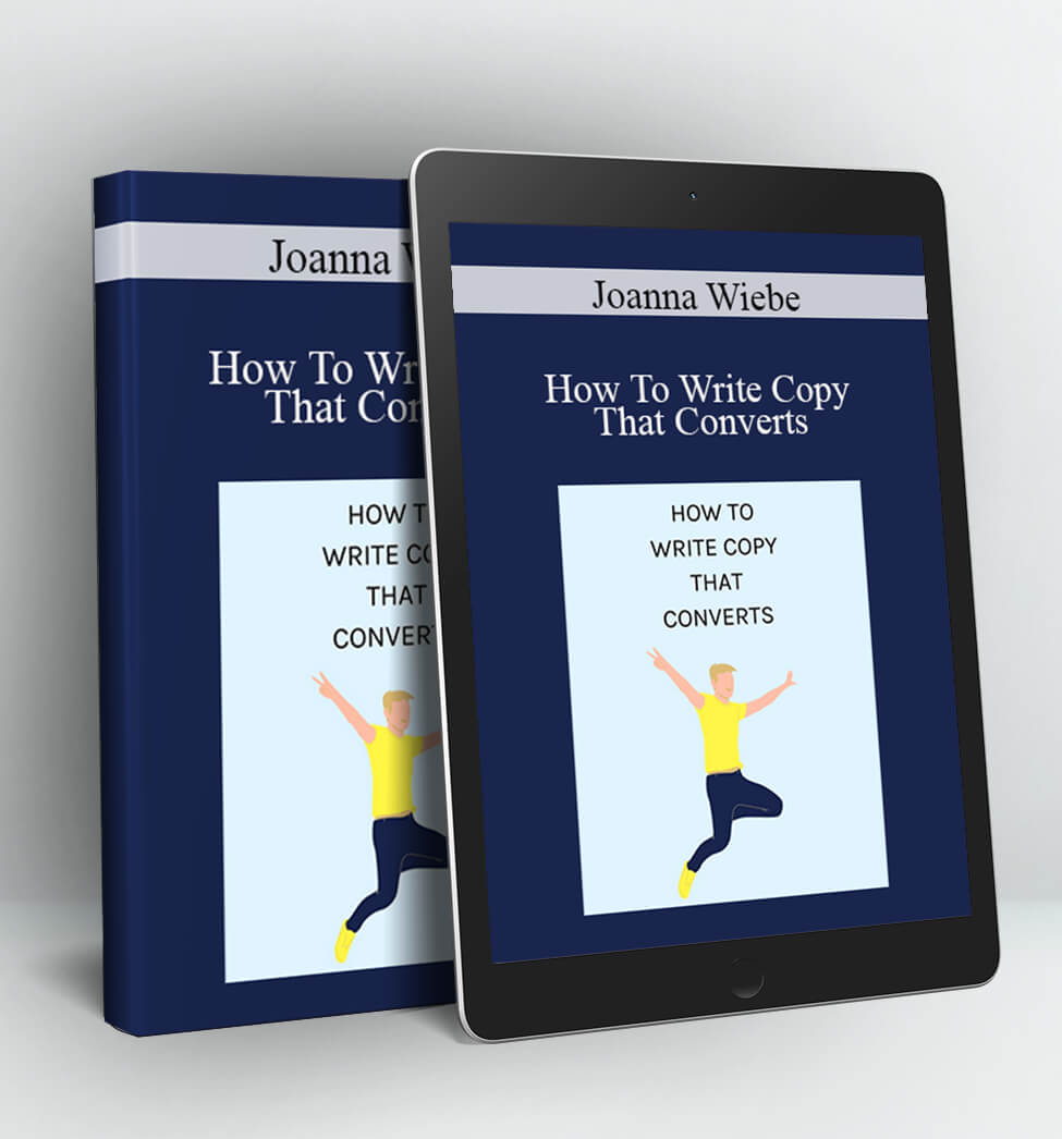 How To Write Copy That Converts - Joanna Wiebe