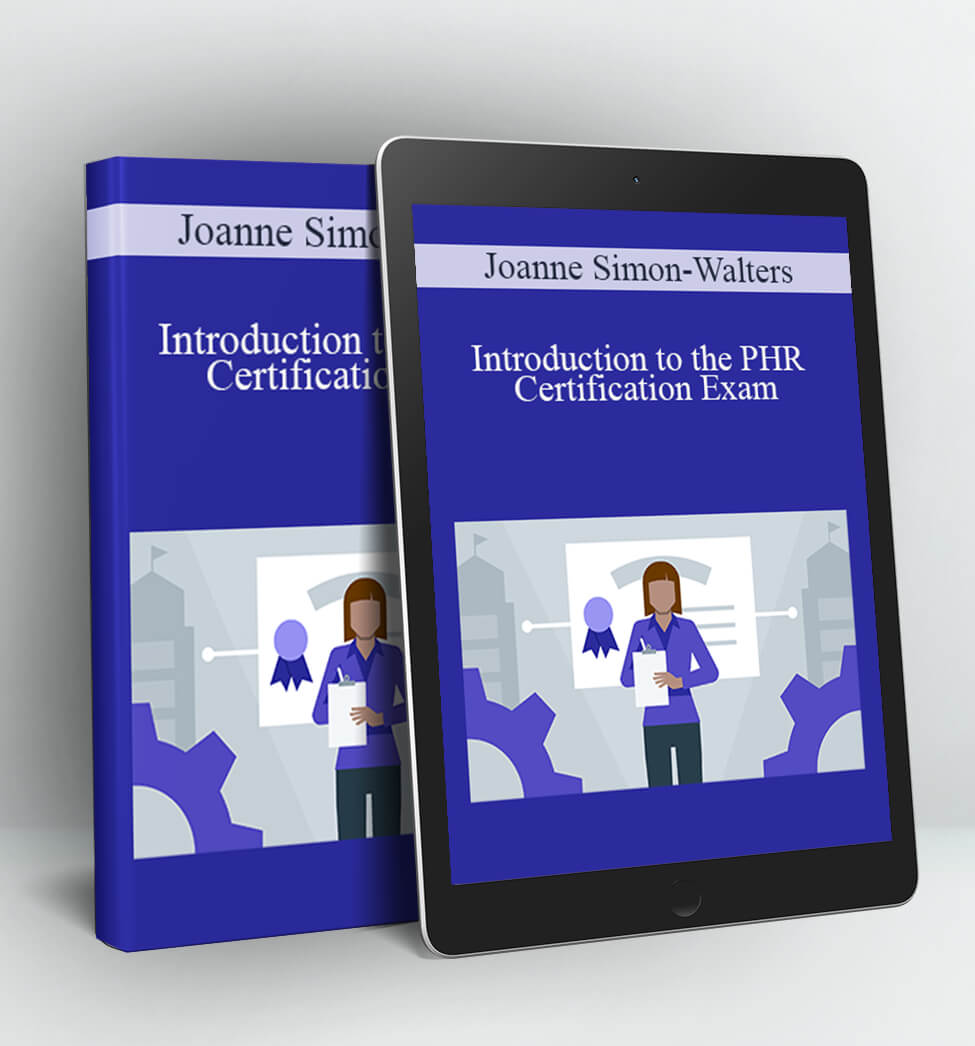 Introduction to the PHR Certification Exam - Joanne Simon-Walters