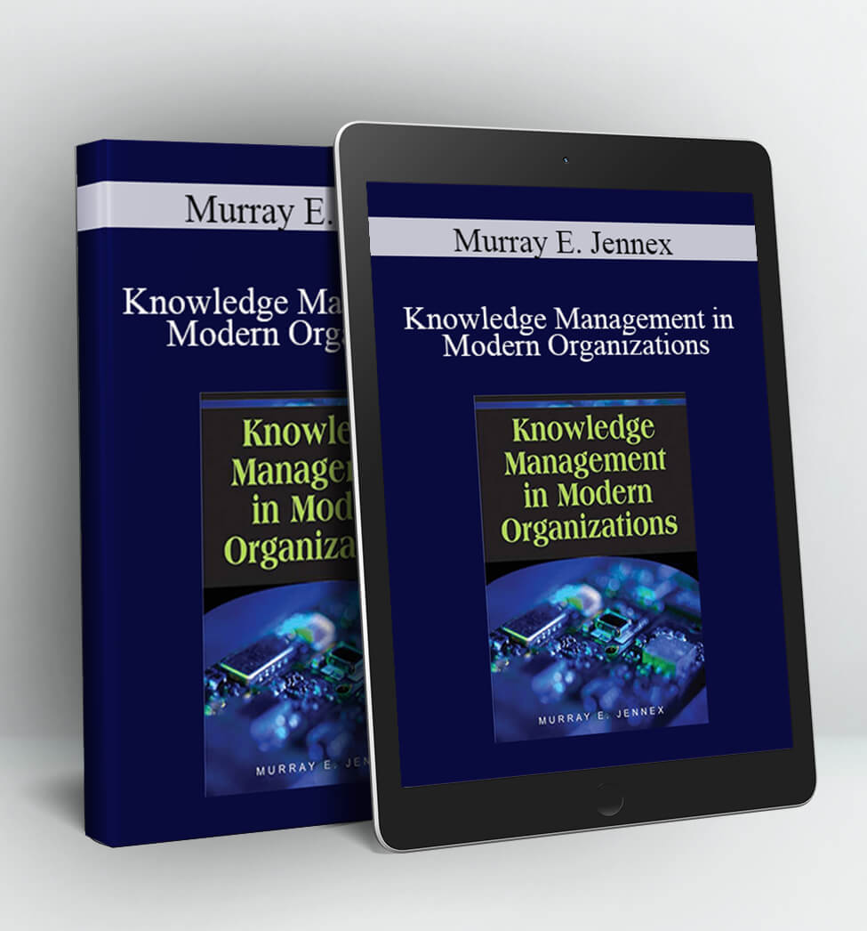 Knowledge Management in Modern Organizations - Murray E. Jennex