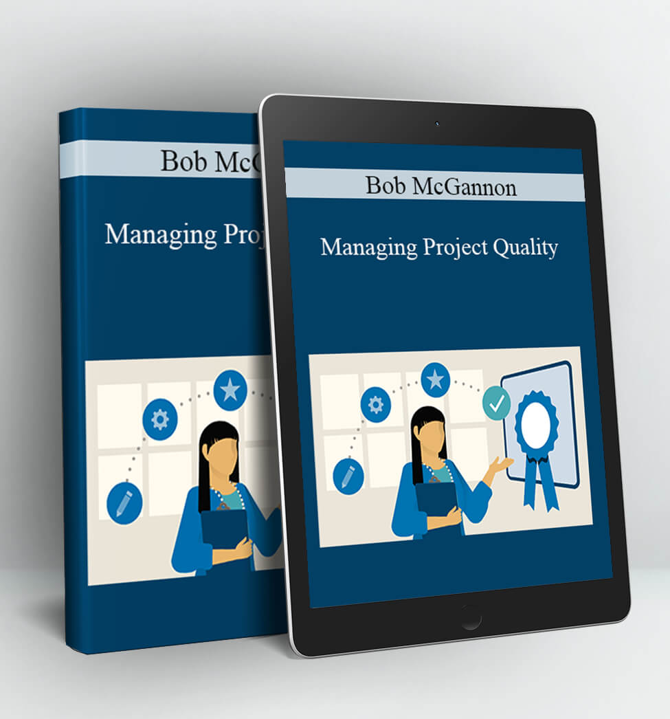 Managing Project Quality - Bob McGannon