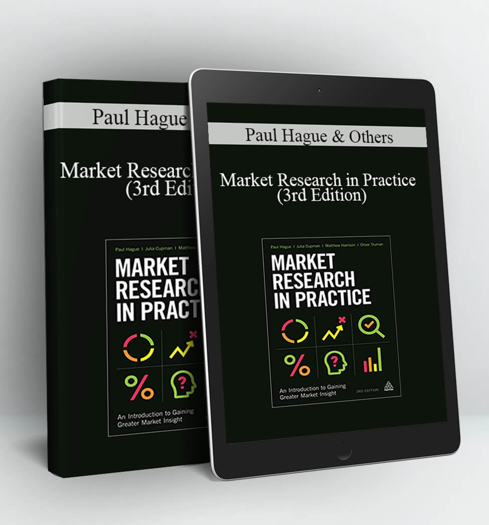 Market Research in Practice (3rd Edition) - Paul Hague & Others