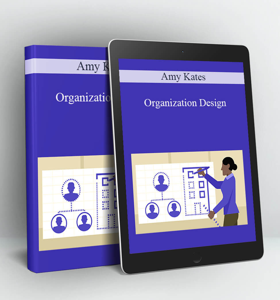 Organization Design - Amy Kates