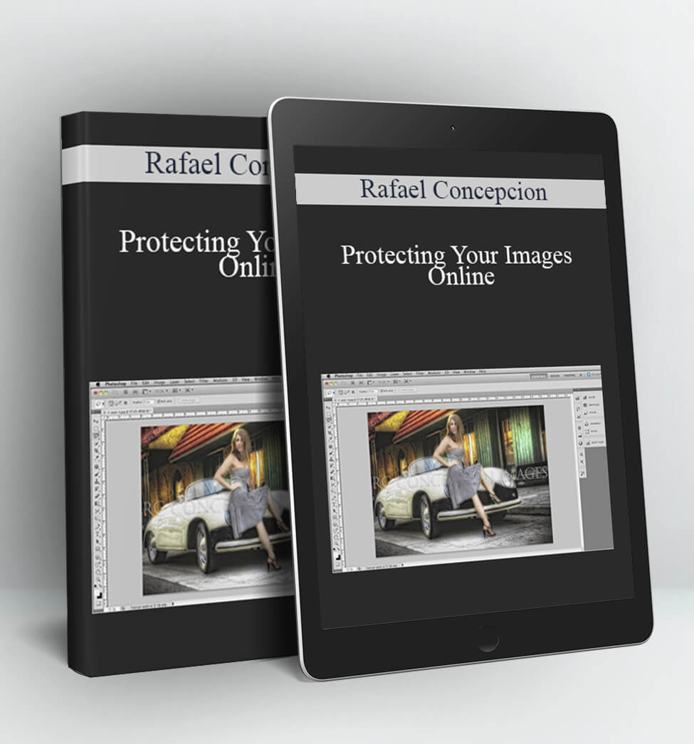 Protecting Your Images Online - Rafael Concepcion