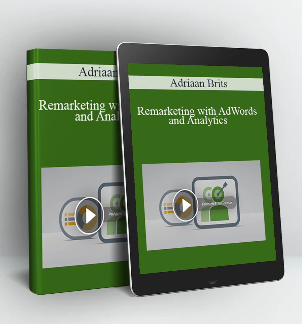 Remarketing with AdWords and Analytics - Adriaan Brits