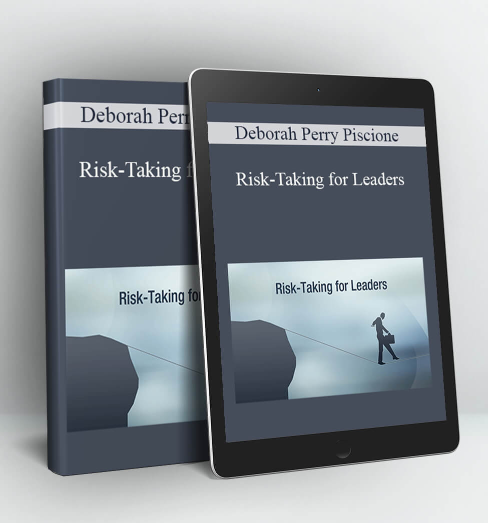 Risk-Taking for Leaders - Deborah Perry Piscione