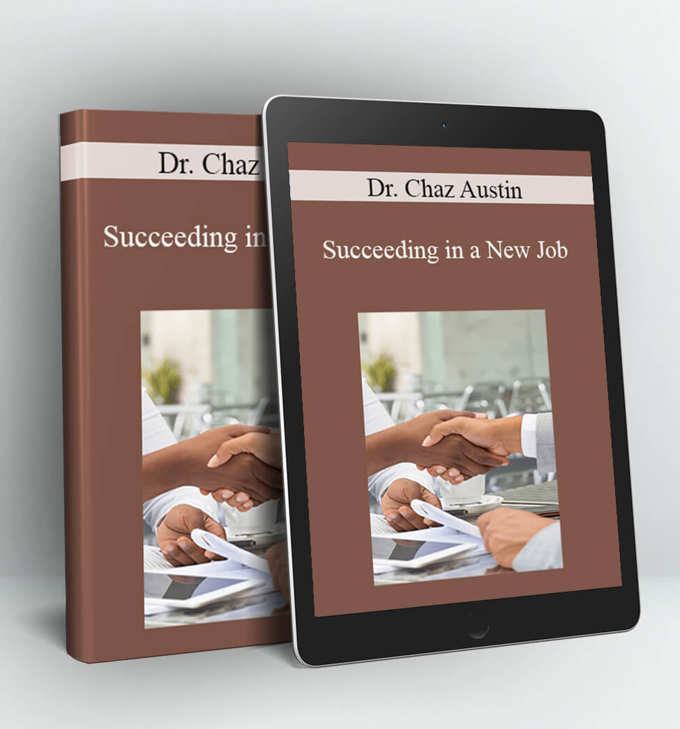 Succeeding in a New Job - Dr. Chaz Austin