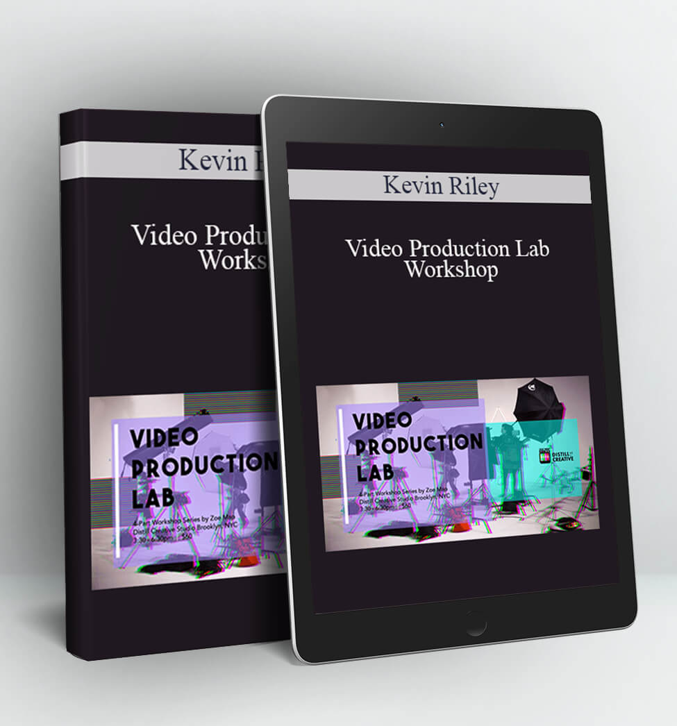 Video Production Lab Workshop - Kevin Riley