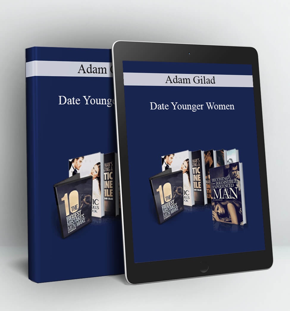 Date Younger Women - Adam Gilad