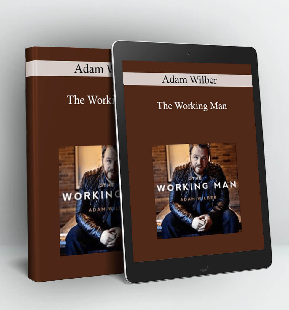 The Working Man - Adam Wilber