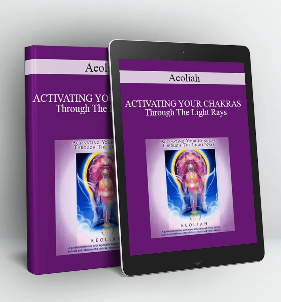 ACTIVATING YOUR CHAKRAS Through The Light Rays - Aeoliah