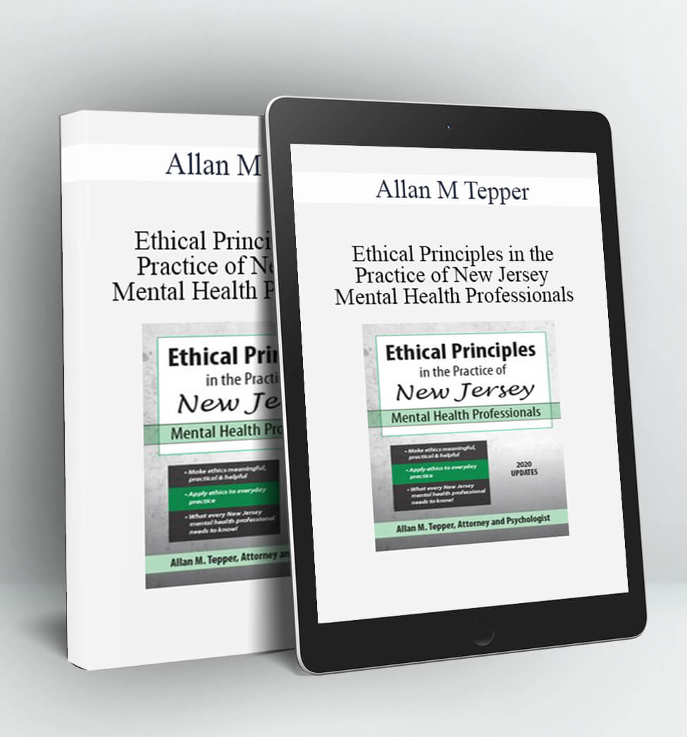 Ethical Principles in the Practice of New Jersey Mental Health Professionals - Allan M Tepper