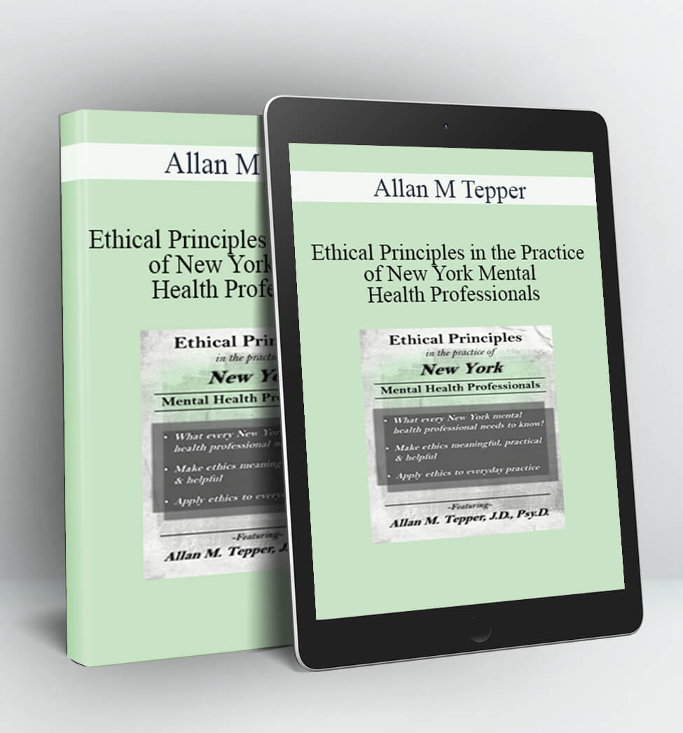 Ethical Principles in the Practice of New York Mental Health Professionals - Allan M Tepper