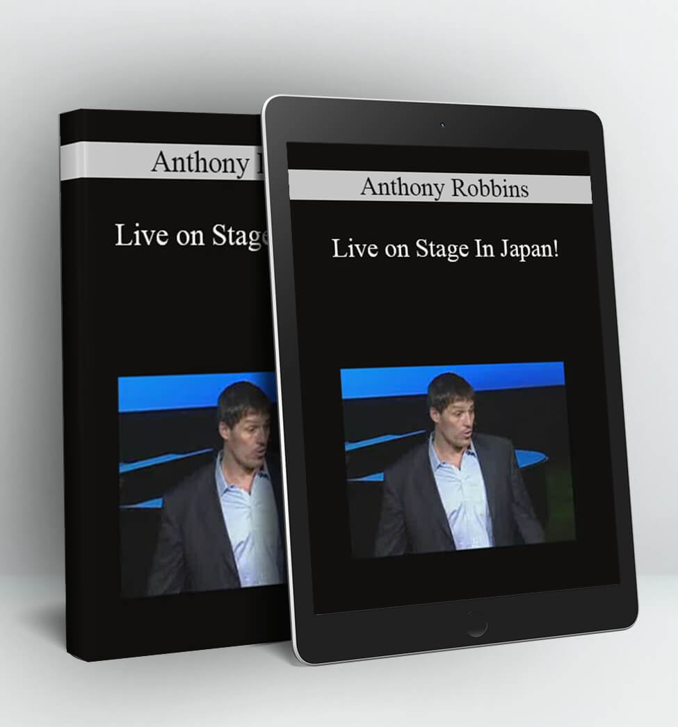 Anthony Robbins - Live on Stage In Japan!