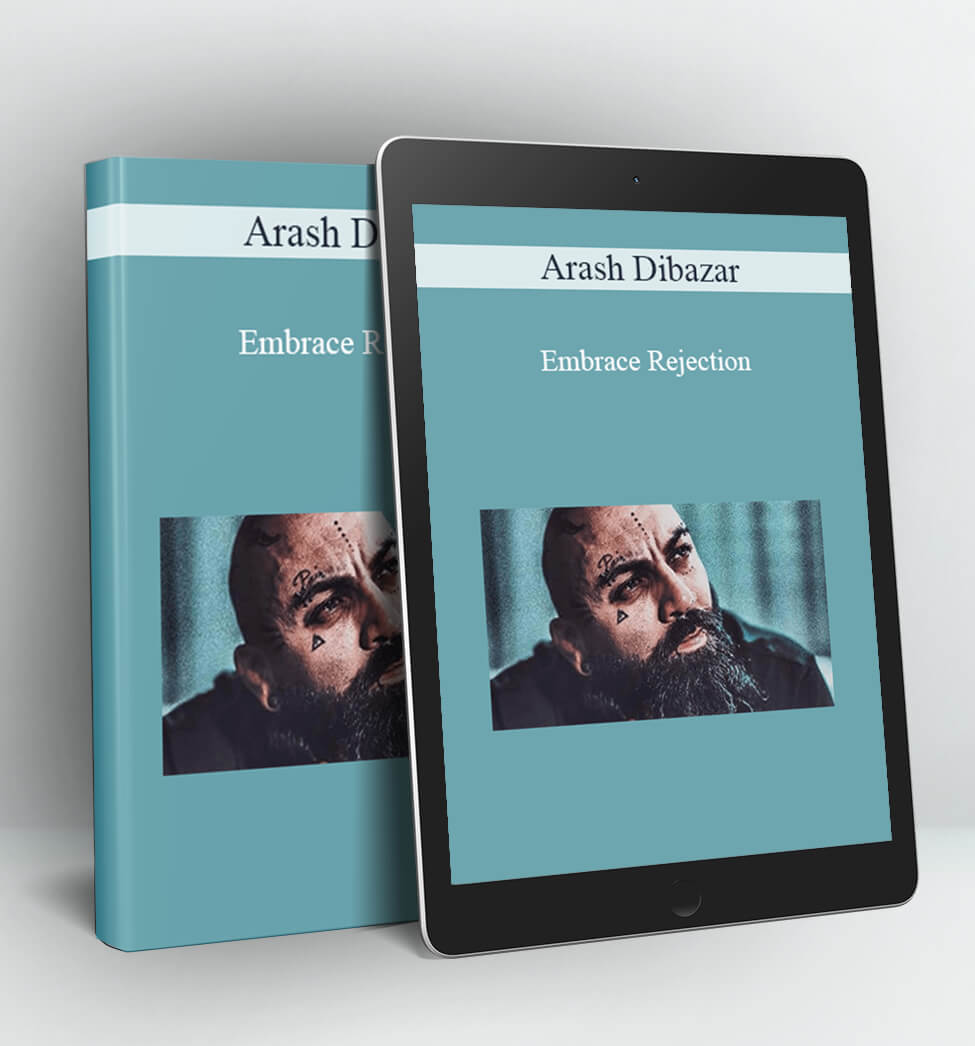 Embrace Rejection - Arash Dibazar