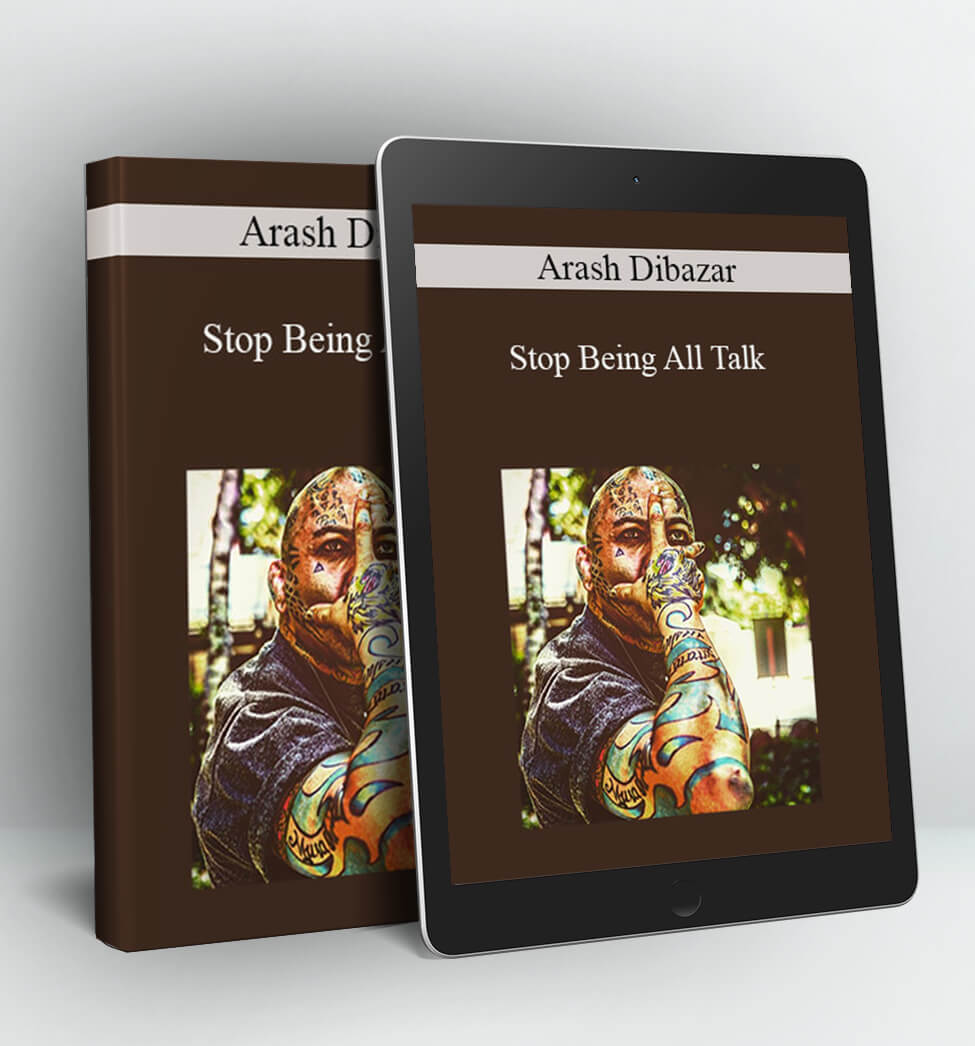 Stop Being All Talk - Arash Dibazar