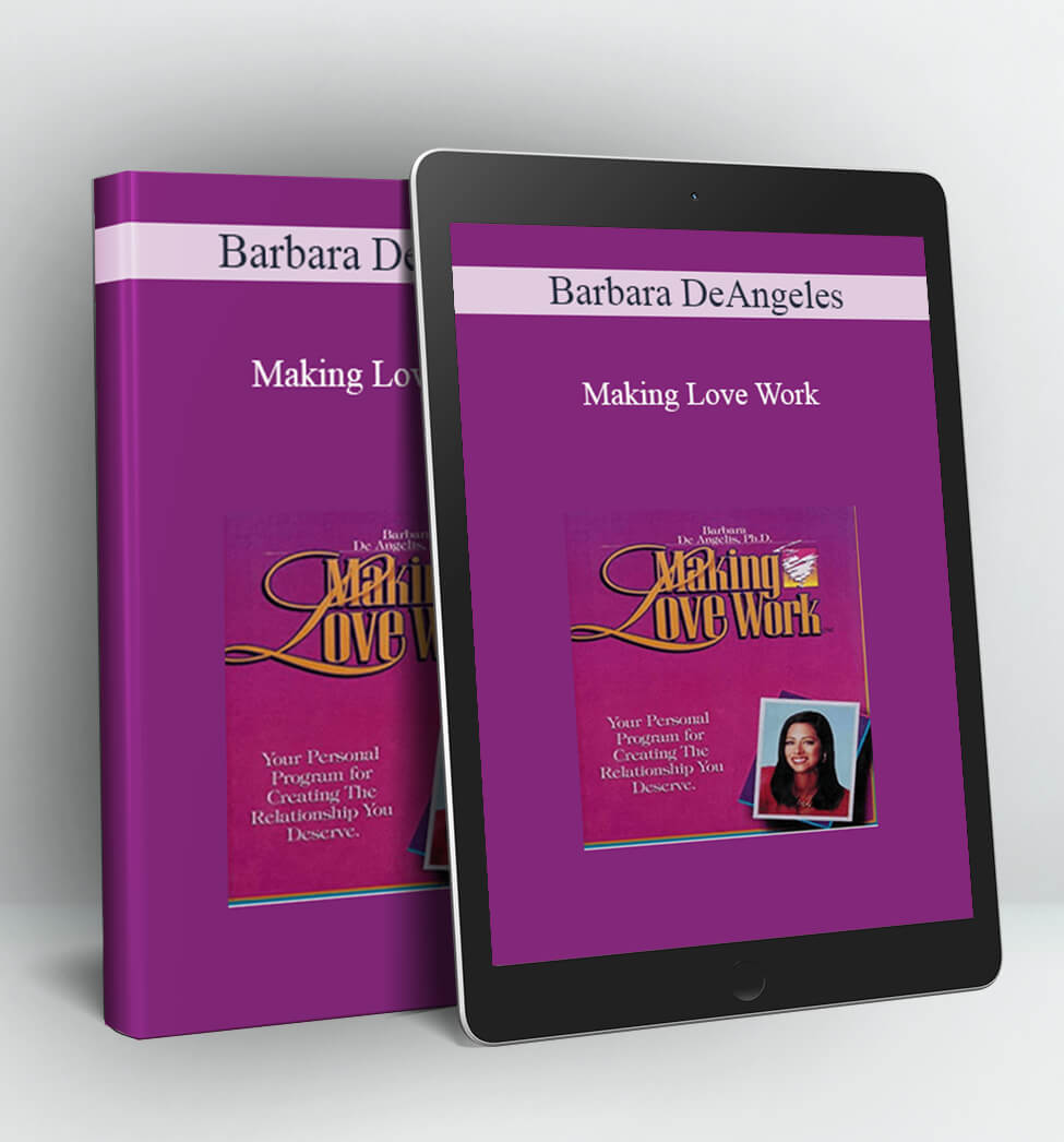 Making Love Work - Barbara DeAngeles