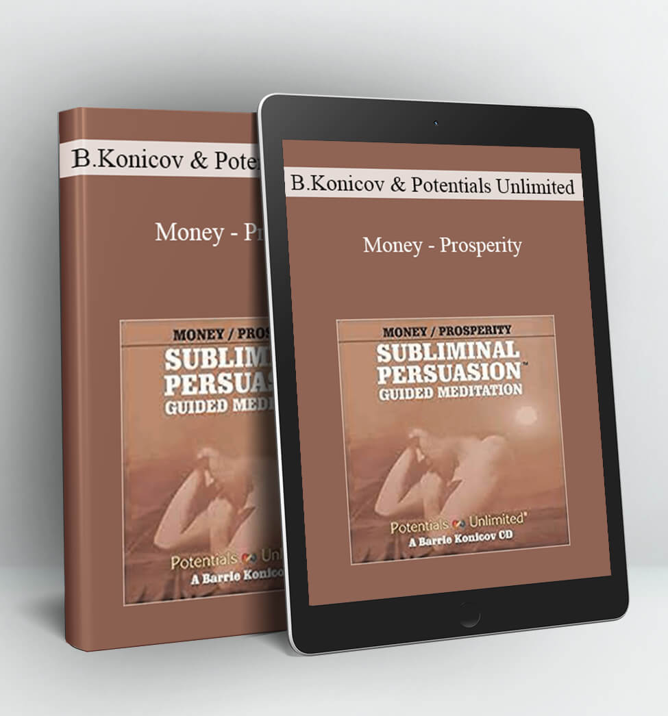 Money - Prosperity - Barrie Konicov and Potentials Unlimited