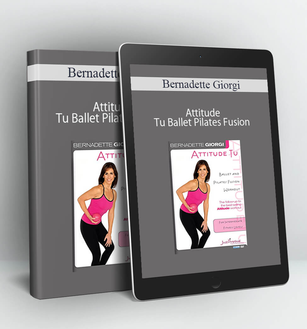 Attitude Tu Ballet Pilates Fusion - Bernadette Giorgi