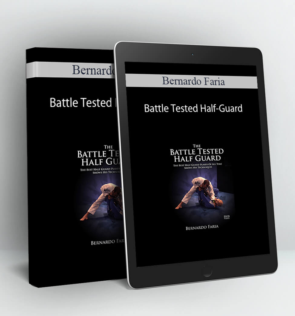 Battle Tested Half-Guard - Bernardo Faria