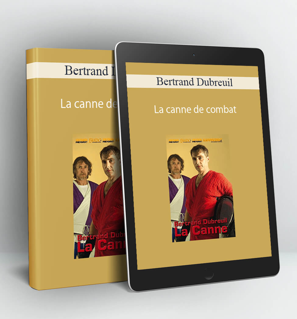 La canne de combat - Bertrand Dubreuil