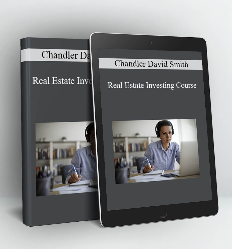 Real Estate Investing Course - Chandler David Smith